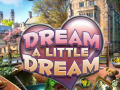 Mchezo Dream a Little Dream