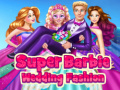 Mchezo Super Barbie Wedding Fashion