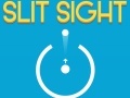 Mchezo Slit Sight