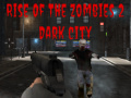 Mchezo Rise of the Zombies 2 Dark City