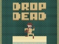 Mchezo Drop Dead
