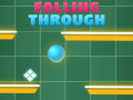 Mchezo Falling Trough