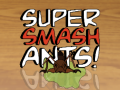 Mchezo Super Smash Ants