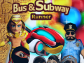 Mchezo Bus & Subway Runner