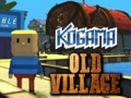 Mchezo Kogama: Old Village