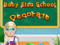 Mchezo Baby Elsa School Decorate