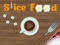 Mchezo Slice Food  