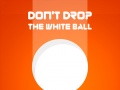Mchezo Don't Drop The White Ball