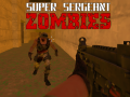 Mchezo Super Sergeant Zombies  