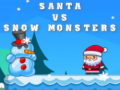 Mchezo Santa VS Snow Monsters