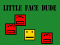 Mchezo Little face dude
