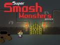 Mchezo Super Smash Monsters