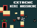 Mchezo Extreme Mini Massacre