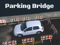 Mchezo 3D Parking Bridge