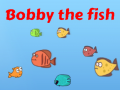 Mchezo Bobby the Fish
