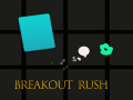 Mchezo Breakout Rush