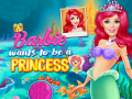 Mchezo Barbie Wants To Be A Princess