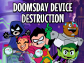 Mchezo Teen Titans Go to the Movies in cinemas August 3: Doomsday Device Destruction