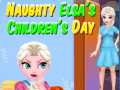 Mchezo Naughty Elsa’s Children’s Day