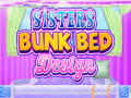 Mchezo Sisters Bunk Bed Design