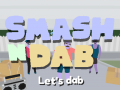 Mchezo Smash N Dab