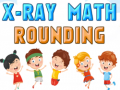Mchezo X-Ray Math Rounding