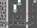 Mchezo Come on, Let's Go Jaywalking