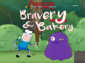 Mchezo Adventure Time Bravery & Bakery 