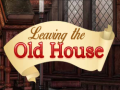 Mchezo Leaving the Old House