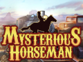 Mchezo Mysterious Horseman