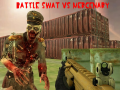 Mchezo Battle Swat vs Mercenary