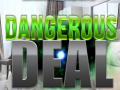 Mchezo Dangerous Deal