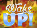 Mchezo Wake Up!