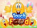 Mchezo Touch Food