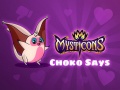 Mchezo Mysticons Choko Say