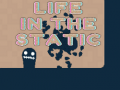 Mchezo Life in the Static