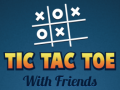 Mchezo Tic Tac Toe with Friends