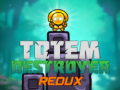 Mchezo Totem Destroyer Redux
