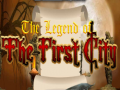 Mchezo The legend of the First City