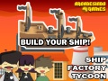 Mchezo Ship Factory Tycoon