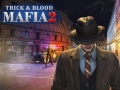 Mchezo Mafia Trick & Blood 2