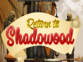 Mchezo Return to Shadowood