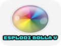 Mchezo Esplodi Bolla V
