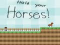 Mchezo Hold your horses!