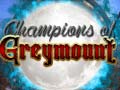 Mchezo Champions of Greymount