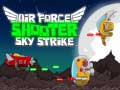Mchezo Air Force Shooter Sky Strike