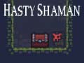 Mchezo Hasty Shaman