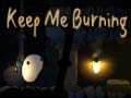 Mchezo Keep me Burning