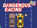 Mchezo Dangerous Racing