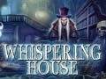 Mchezo Whispering House